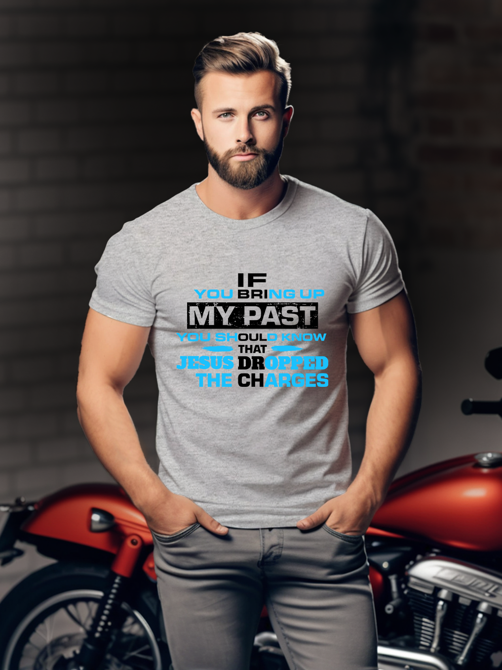 If You Bring Up My Past Christian T-Shirt