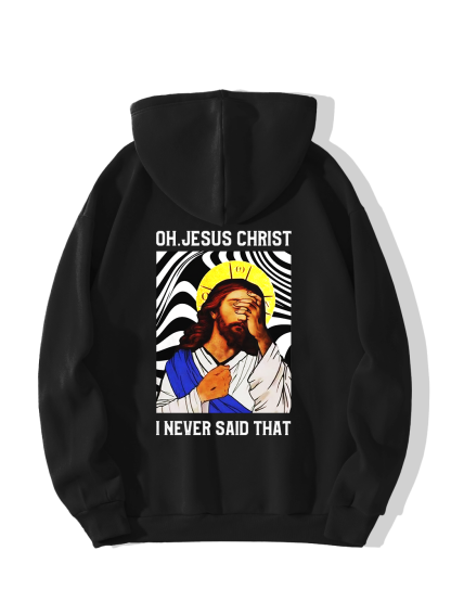 Oh,Jesus Christ I Never Said That Hoodie