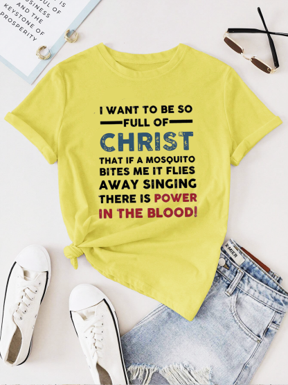 I Want To Be So Full Of Christ Women Tee