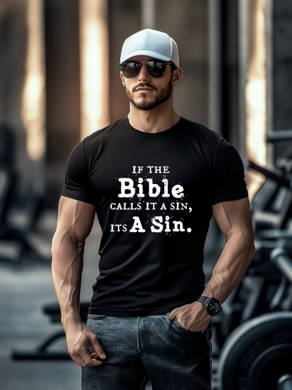 If The Bible Calls It A Sin Its A Sin Tee