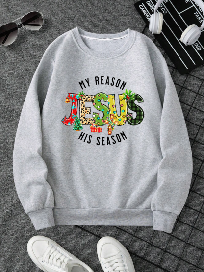 My Reason Jesus His Season Sweatshirt