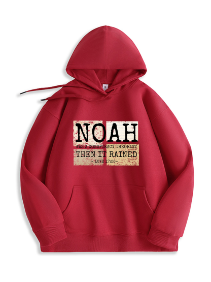 Noah Was A Conspiracy Theorist Then It Rained Luke 17:26 Hoodie