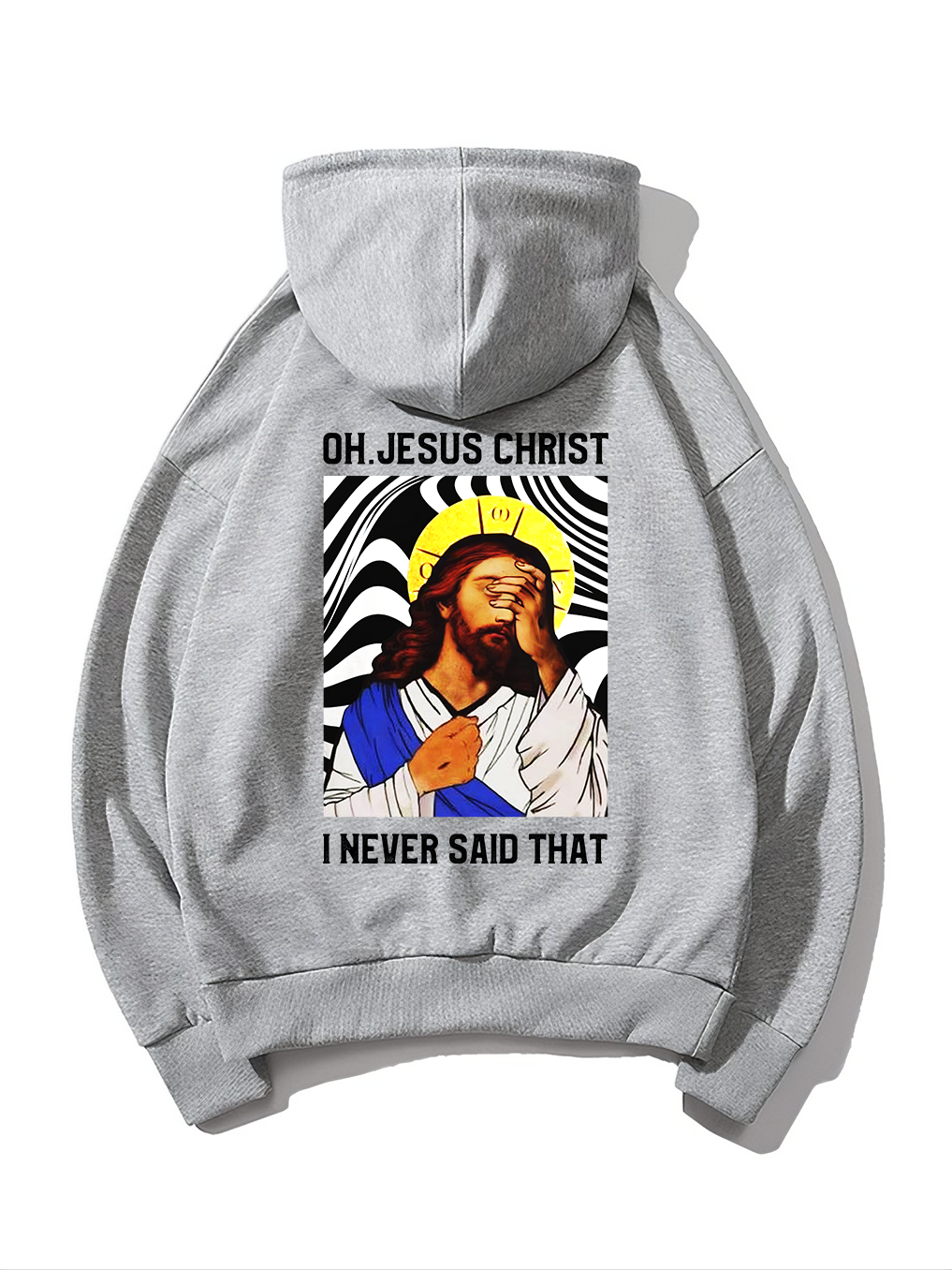 Oh,Jesus Christ I Never Said That Hoodie