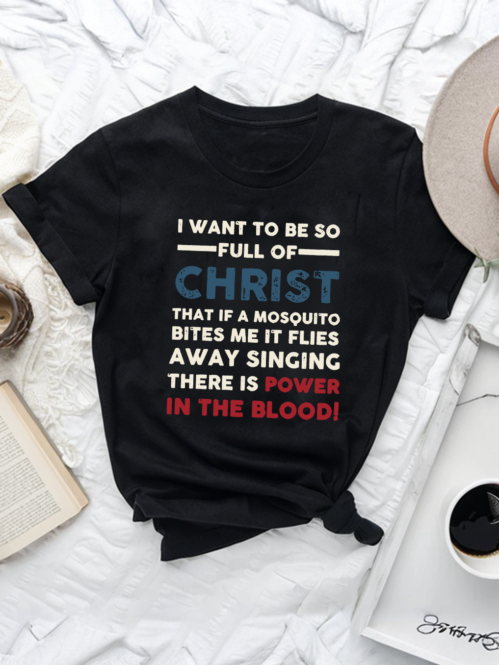 I Want To Be So Full Of Christ Women Tee