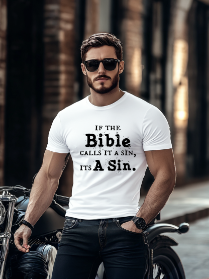 If The Bible Calls It A Sin Its A Sin Tee