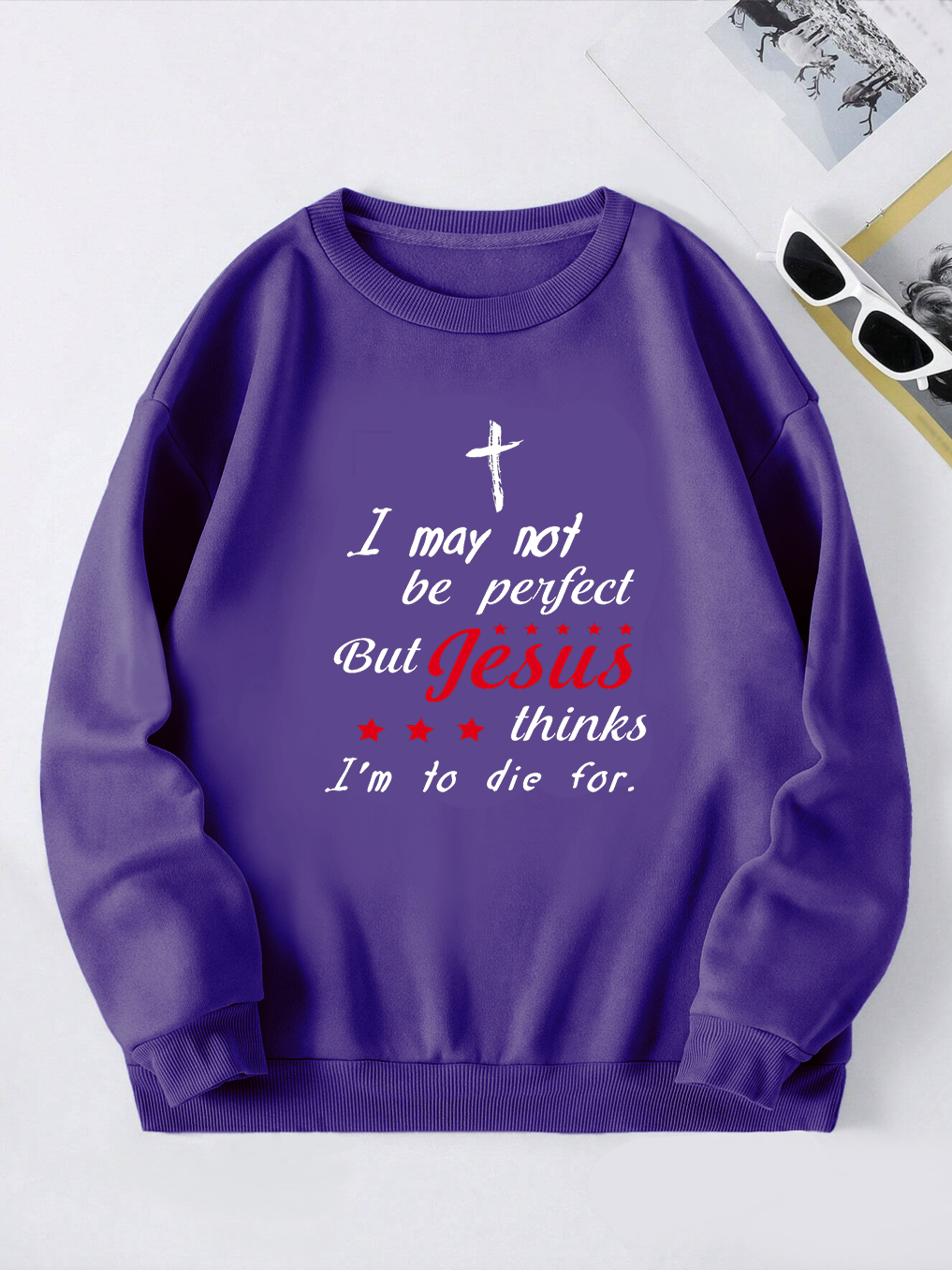 I May Not Be Perfect Sweatshirt