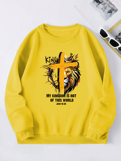 My Kingdom Is Not Of This World Sweatshirt
