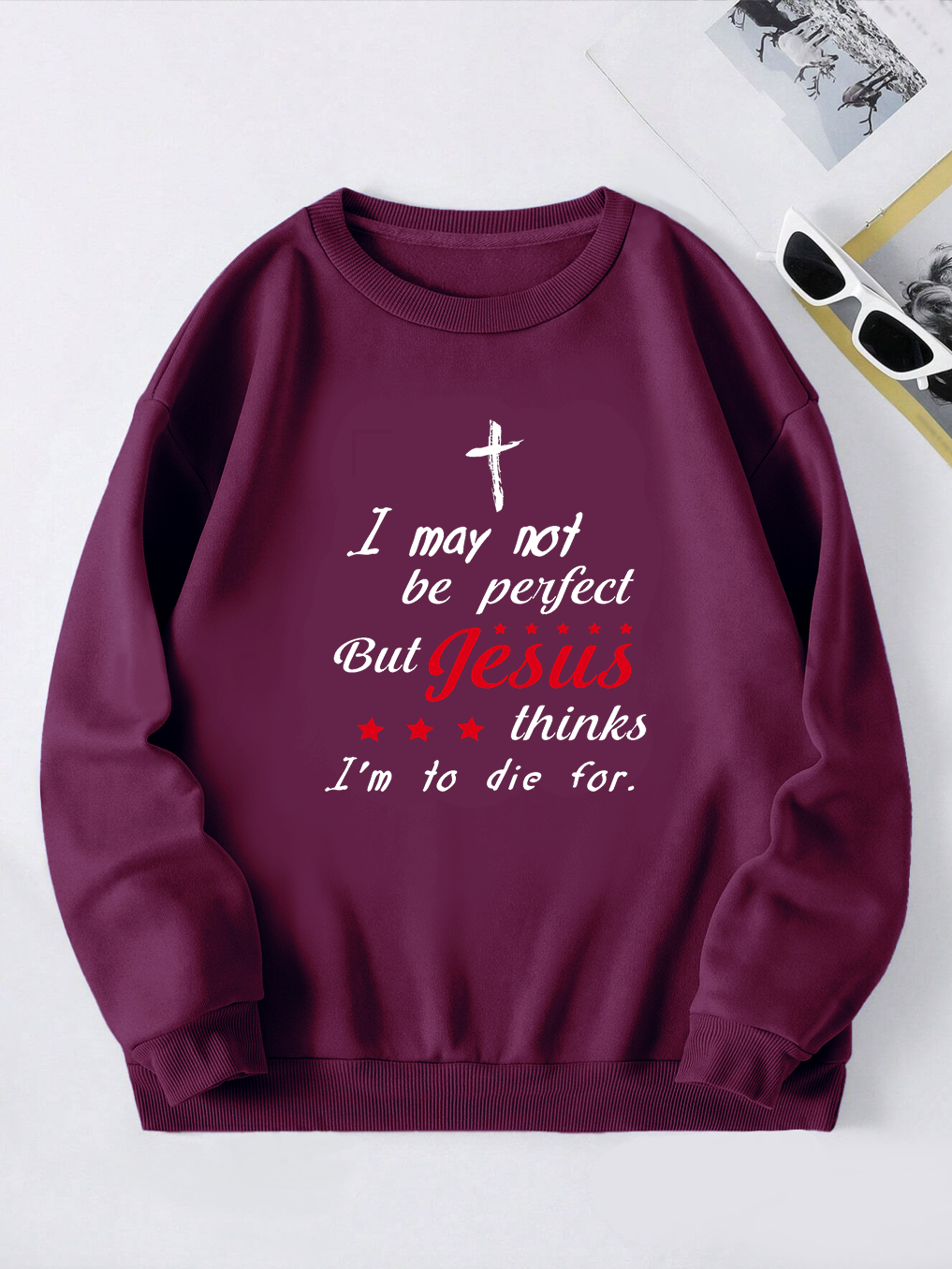 I May Not Be Perfect Sweatshirt