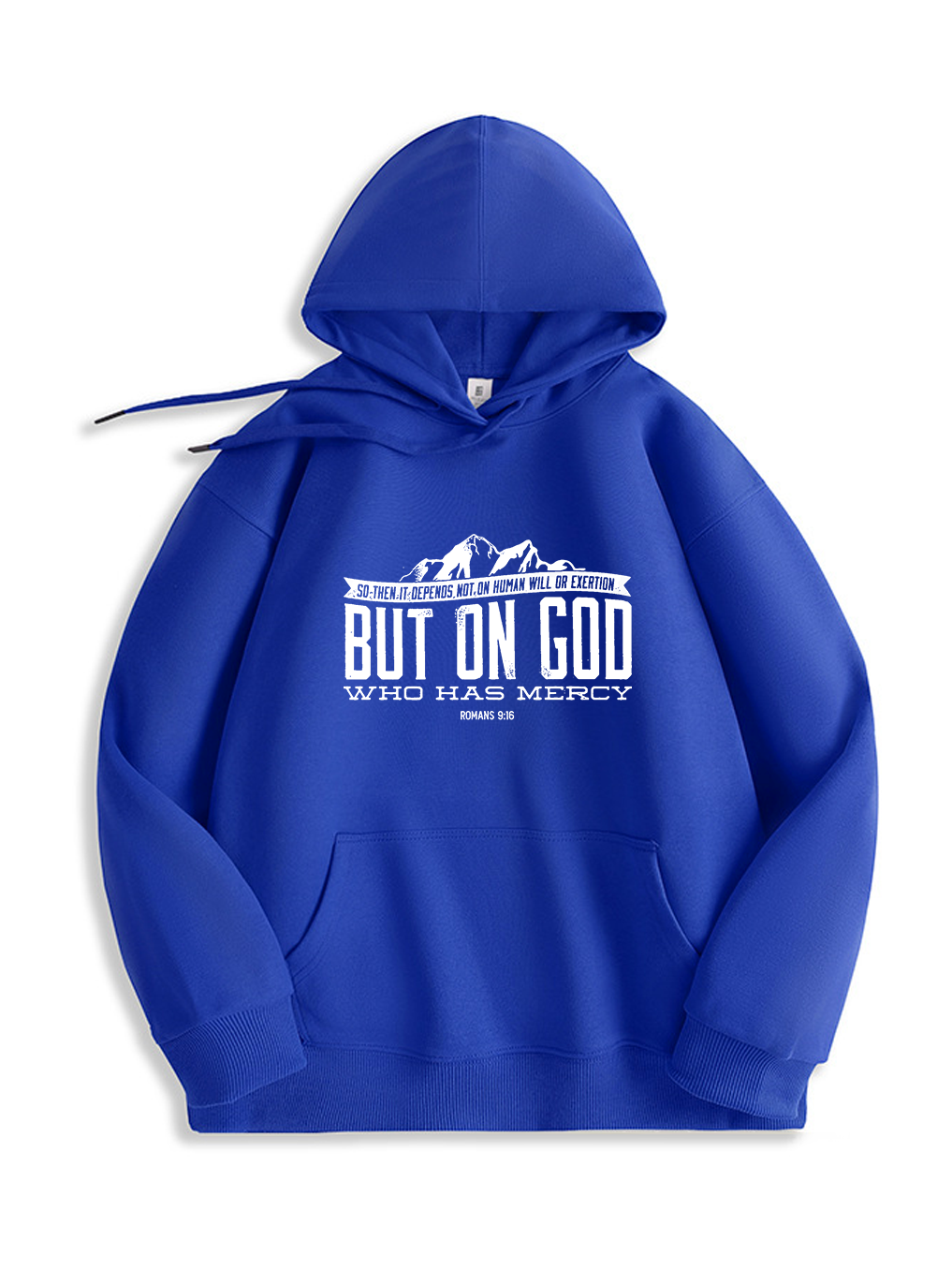 But On God Who Has Mercy Hoodie
