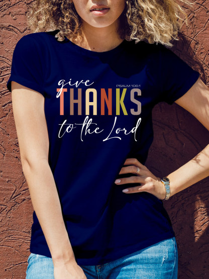 Give Thanks To The Lord Women Tee