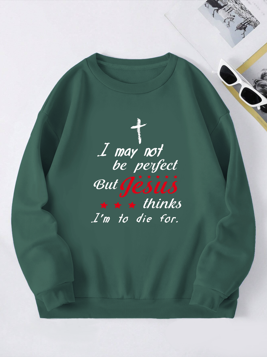 I May Not Be Perfect Sweatshirt