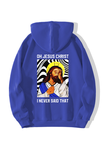 Oh,Jesus Christ I Never Said That Hoodie