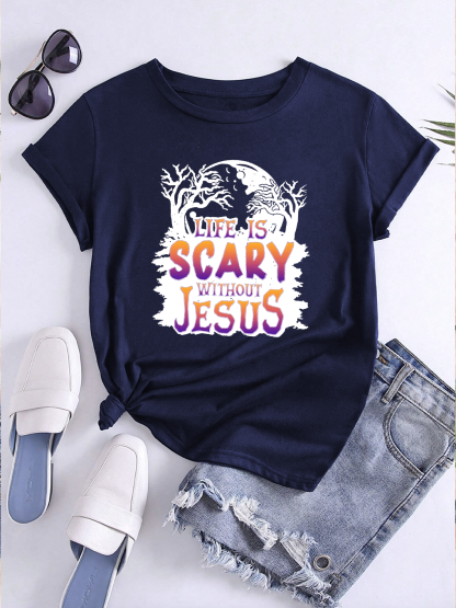 Life Is Scary Without Jesus Women T-shirt