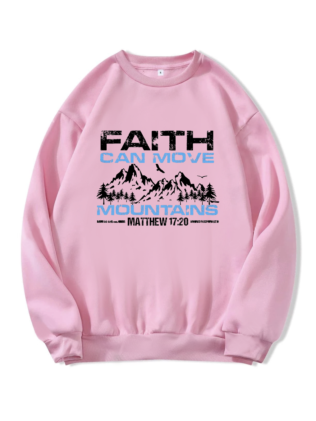 Faith Can Move Mountains Sweatshirt