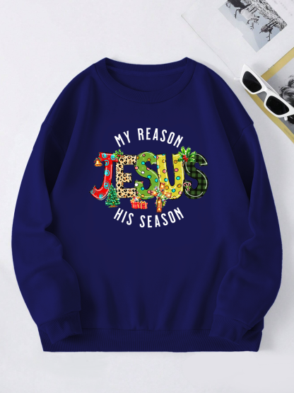 My Reason Jesus His Season Sweatshirt