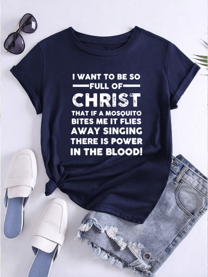 I Want To Be So Full Of Christ Women Tee