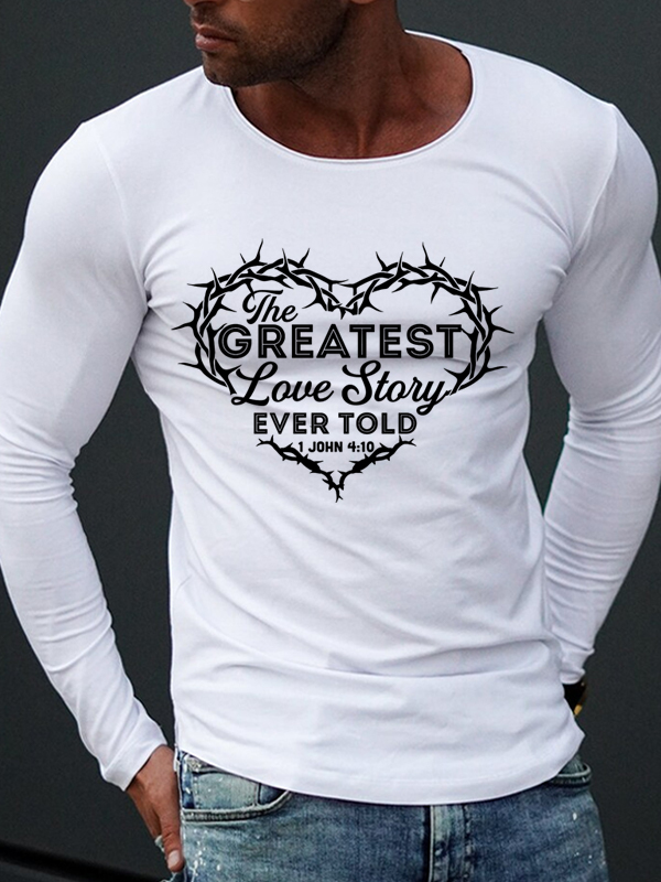The Greatest Love Story Ever Told Long Sleeve