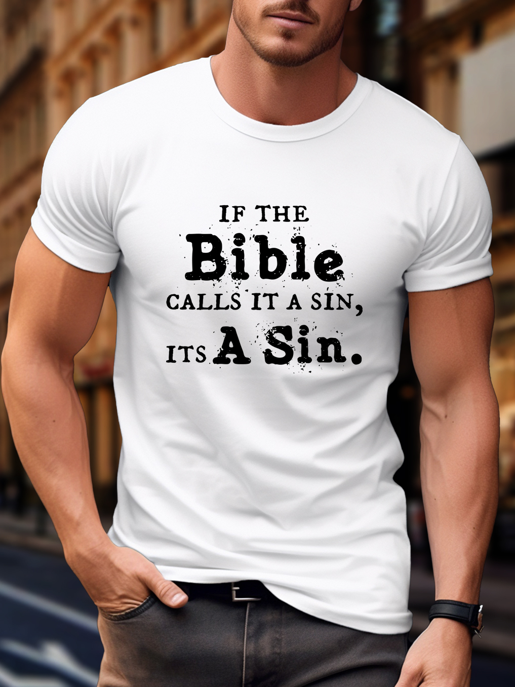 If The Bible Calls It A Sin Its A Sin Tee