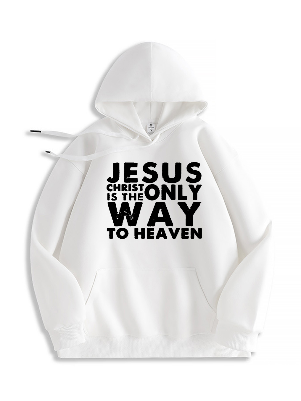 Jesus Christ is The Only Who To Heaven Hoodie