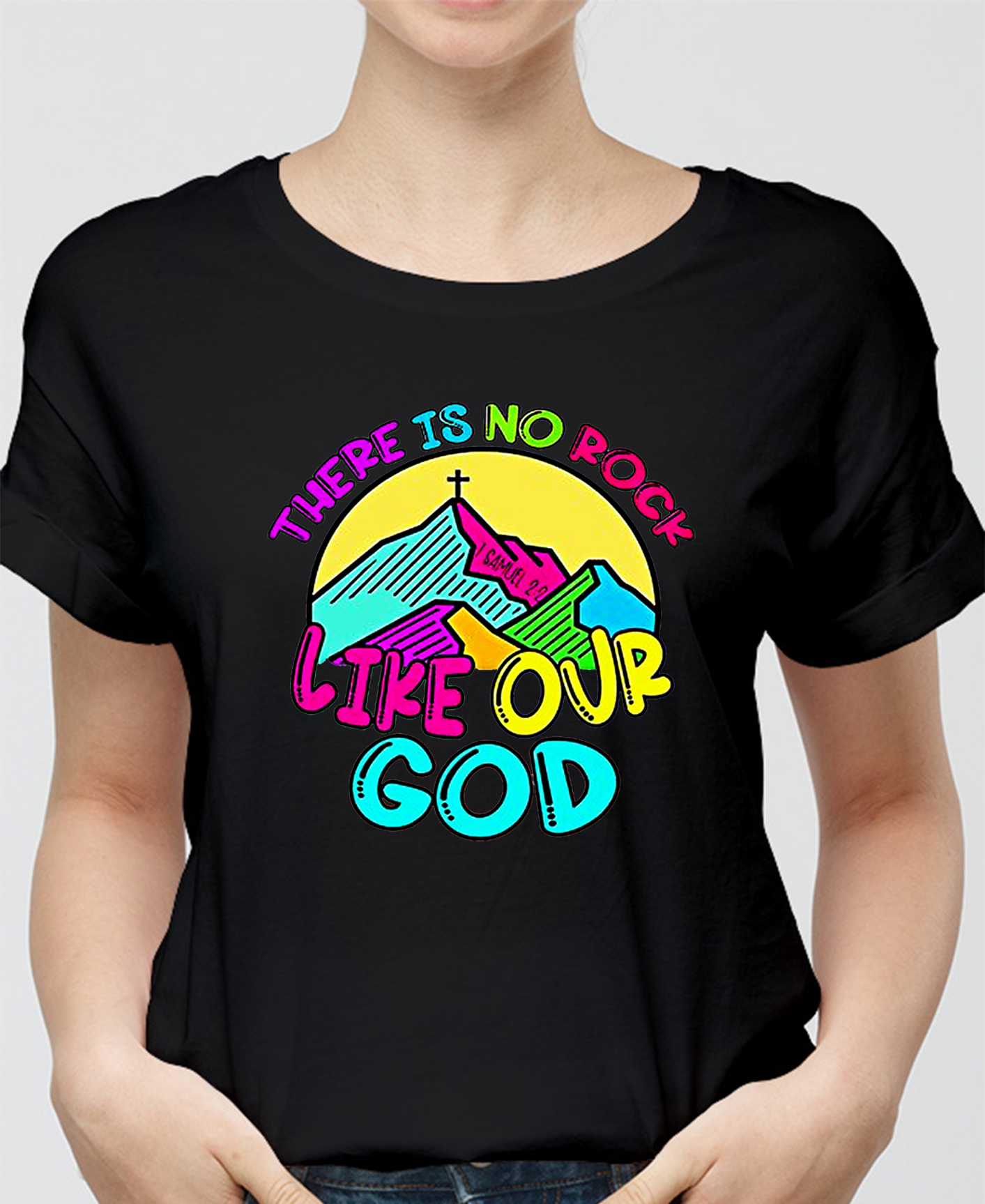 There Is No Rock Like Our God Women Tee