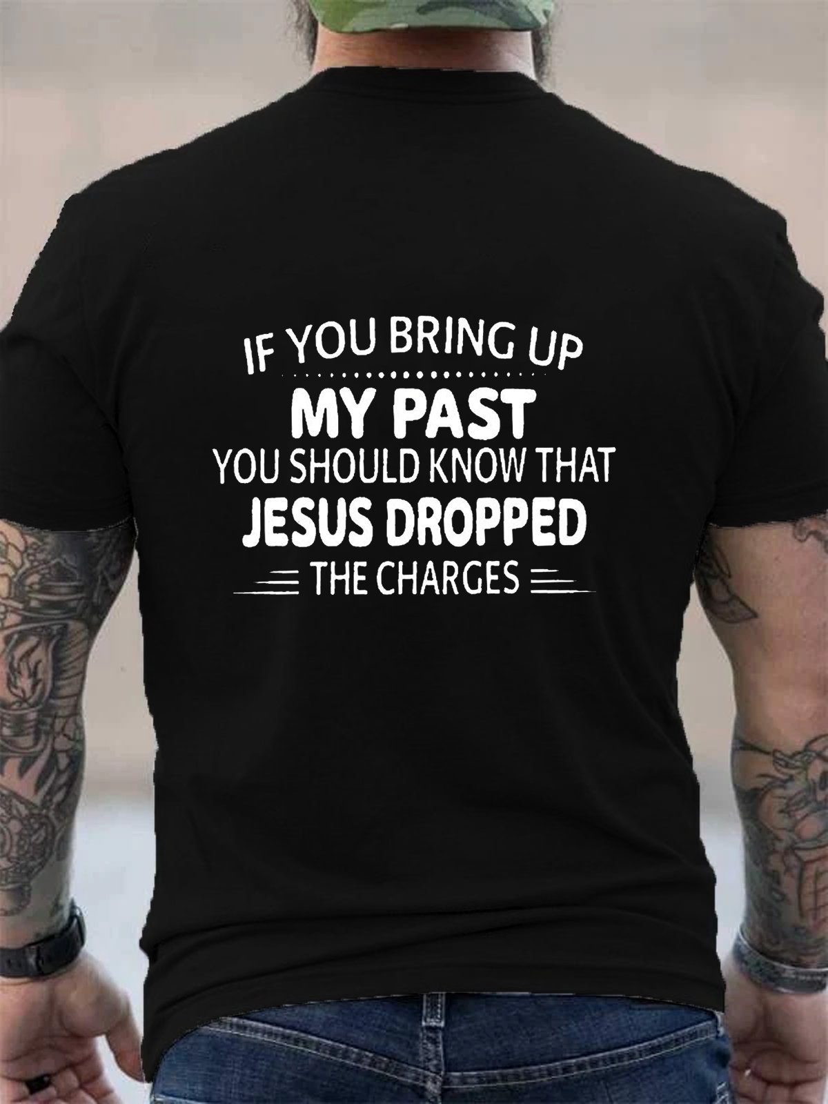 If You Bring Up My Past Christian Tee