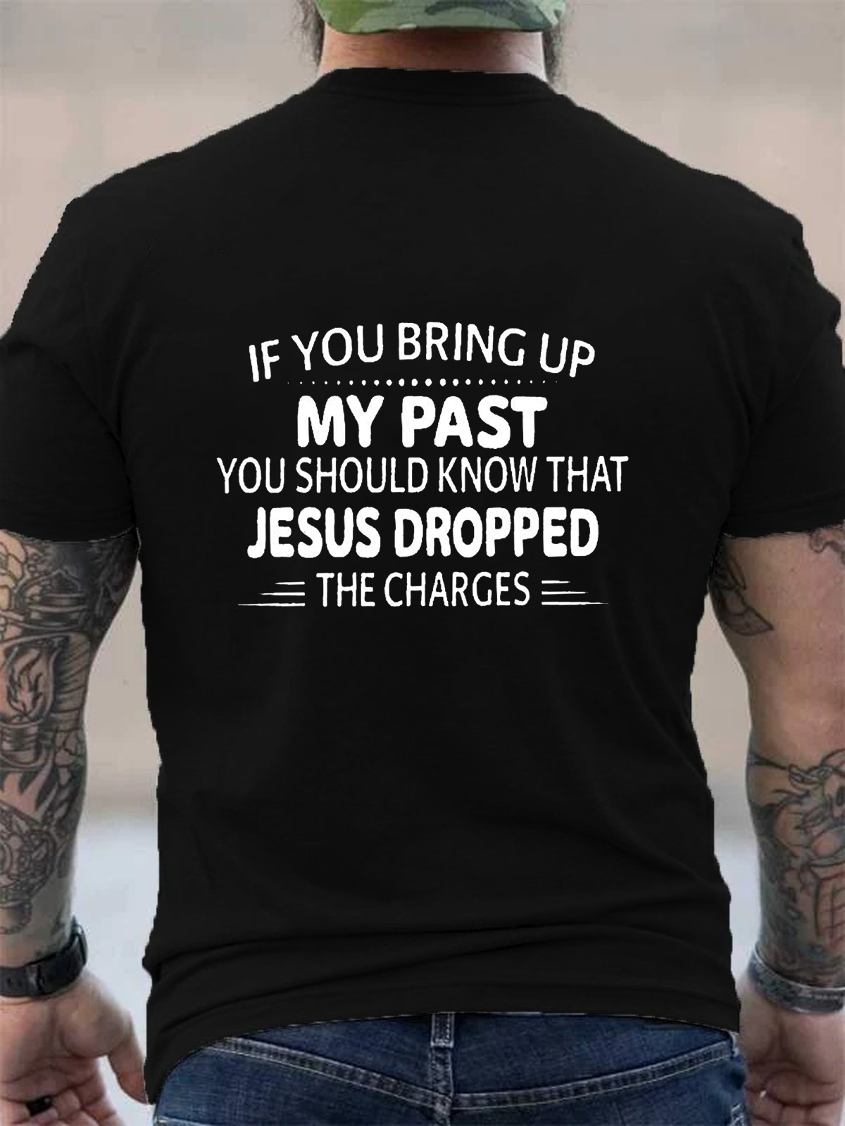 If You Bring Up My Past Christian Tee
