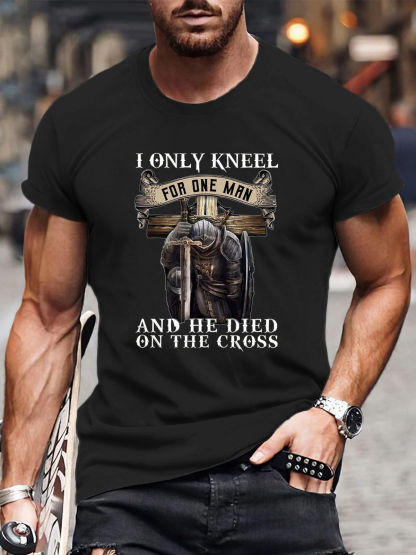 I Only Kneel for One Man And He Died On The Cross Tee