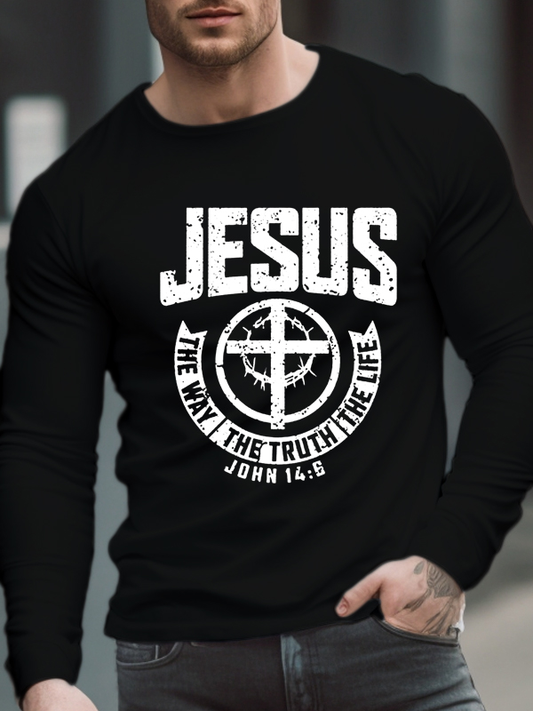 Jesus The Way The Truth The Life JOHN 14:6 Long Sleeve