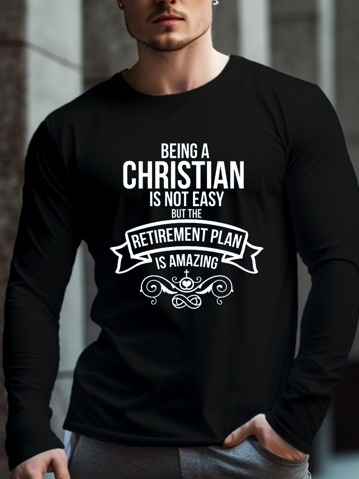 Being A Christian Is Not Easy Long Sleeve