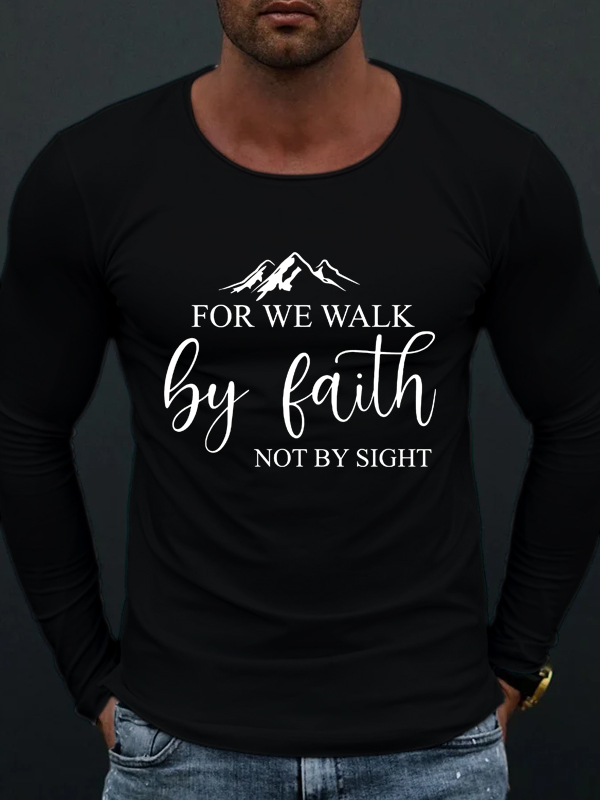 For We Walk By Faith Long Sleeve