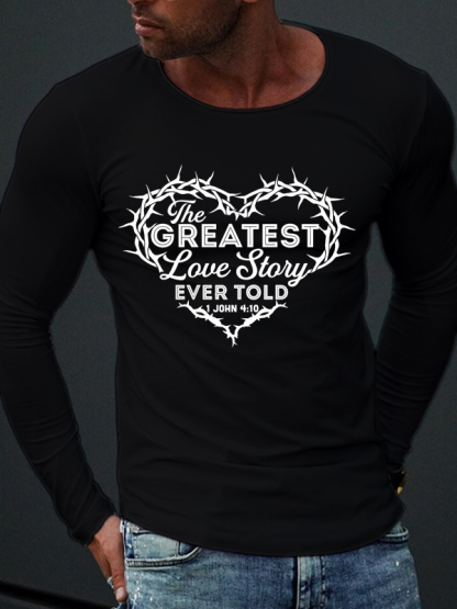 The Greatest Love Story Ever Told Long Sleeve