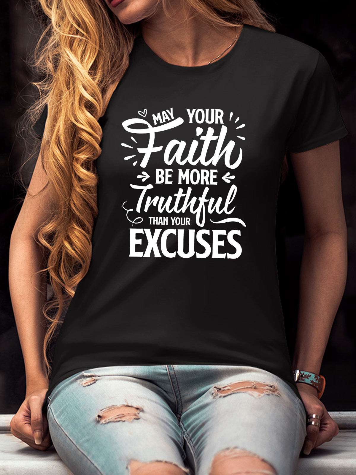 May Your Faith Be More Truthful Women Tee