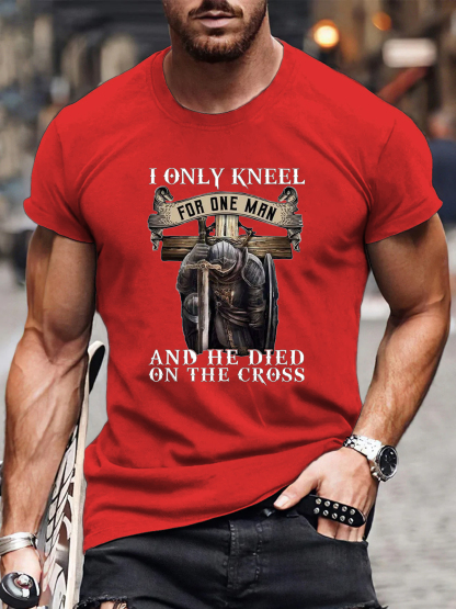 I Only Kneel for One Man And He Died On The Cross Tee