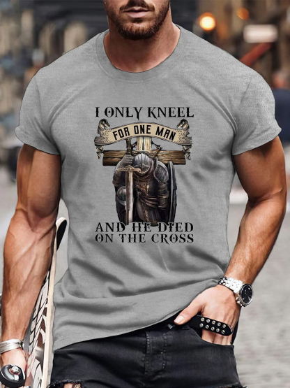I Only Kneel for One Man And He Died On The Cross Tee