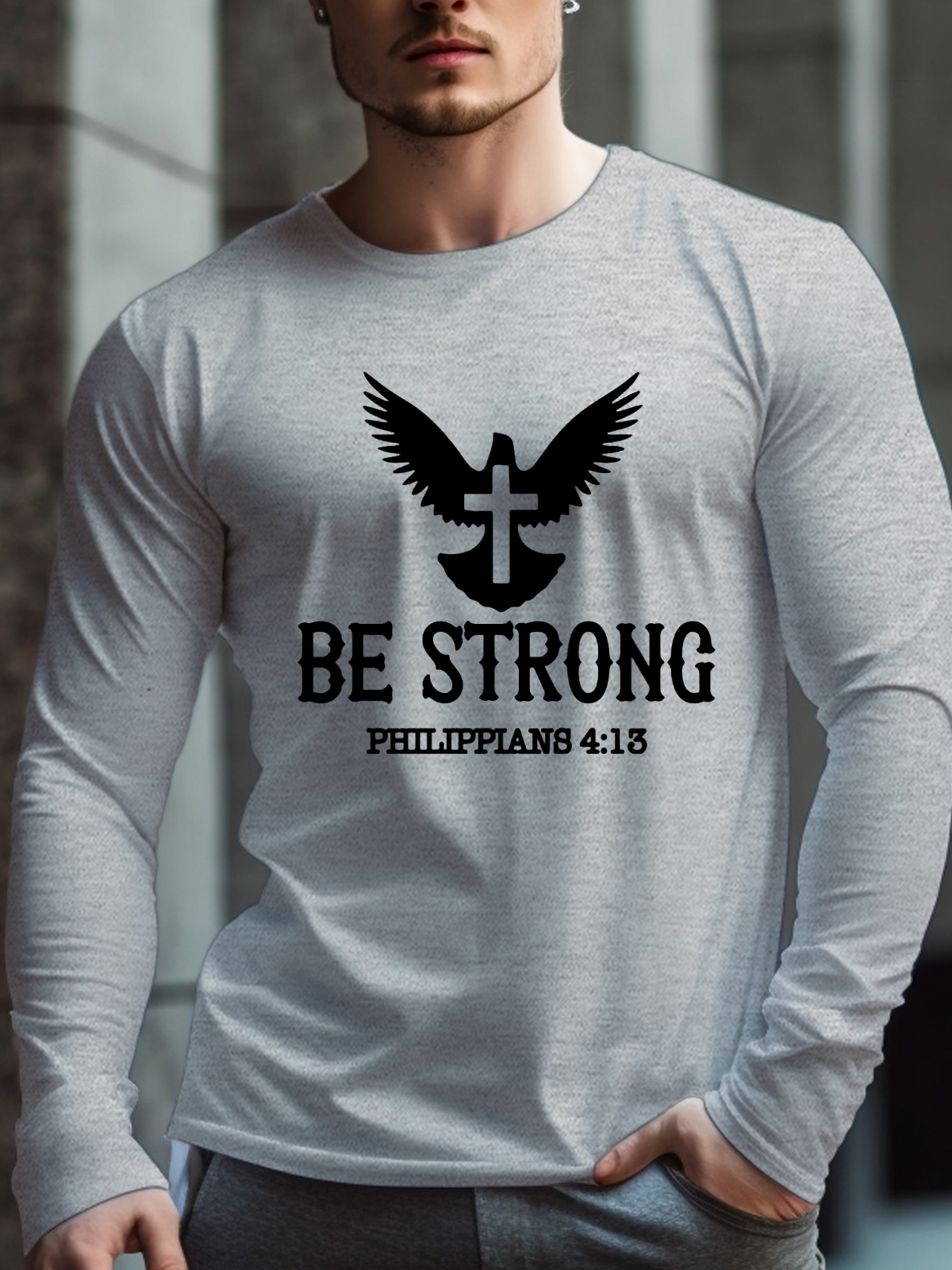 Be Strong PHILIPPIANS 4:13 Long Sleeve