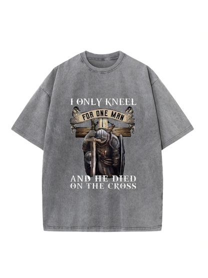 I Only Kneel for One Man Washed T-shirt