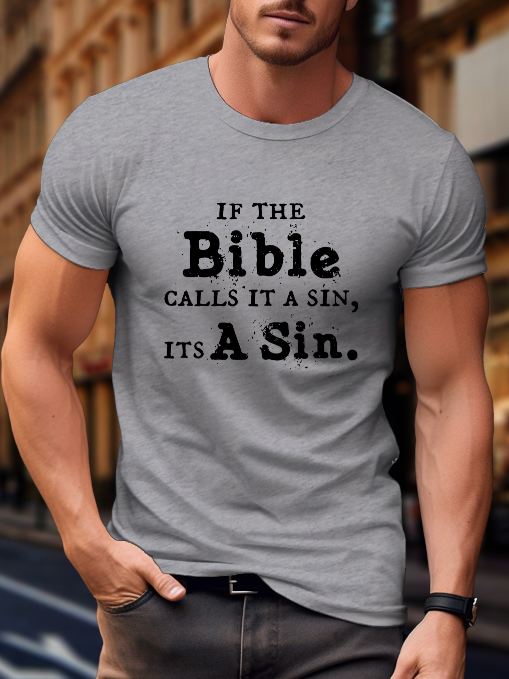 If The Bible Calls It A Sin Its A Sin Tee