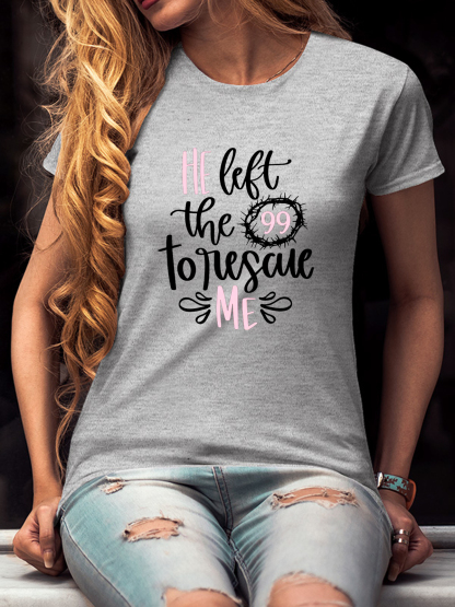 He Left the 99 to Rescue Me Women Tee