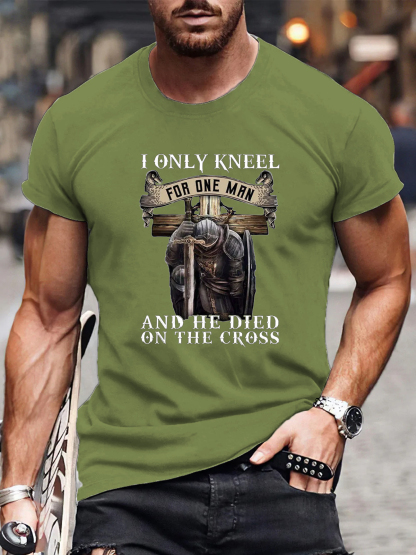 I Only Kneel for One Man And He Died On The Cross Tee