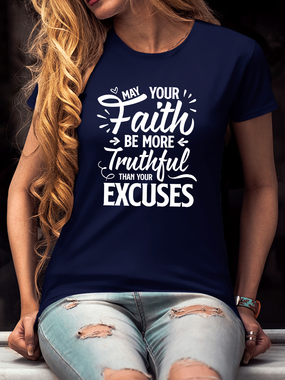 May Your Faith Be More Truthful Women Tee