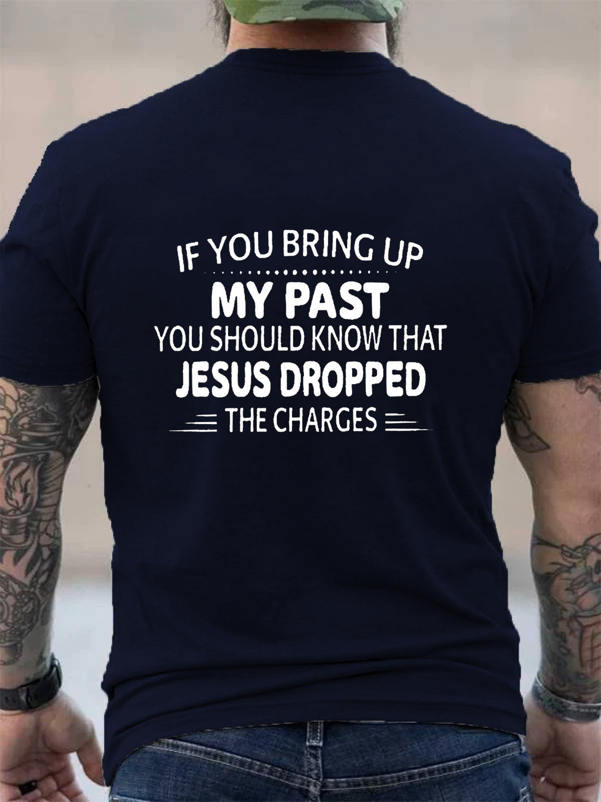 If You Bring Up My Past Christian Tee