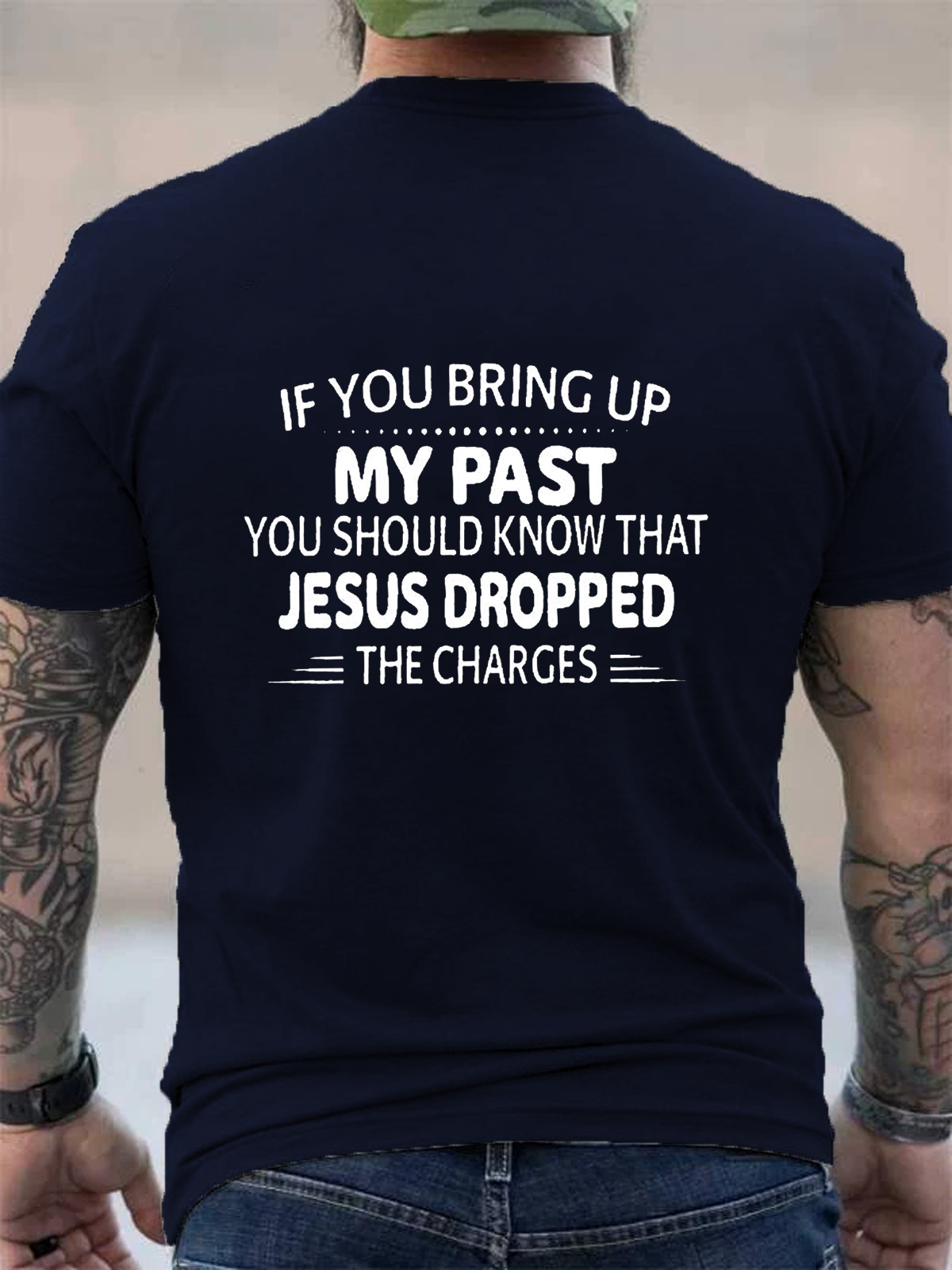 If You Bring Up My Past Christian Tee