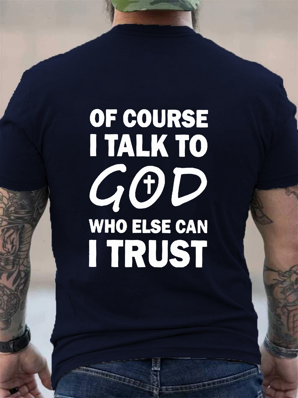 Of Course I Talk To God Who Else Can I Trust Tee