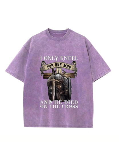 I Only Kneel for One Man Washed T-shirt