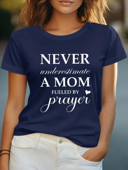 Never Underestimate A Mom Fueled By Prayer Women Tee
