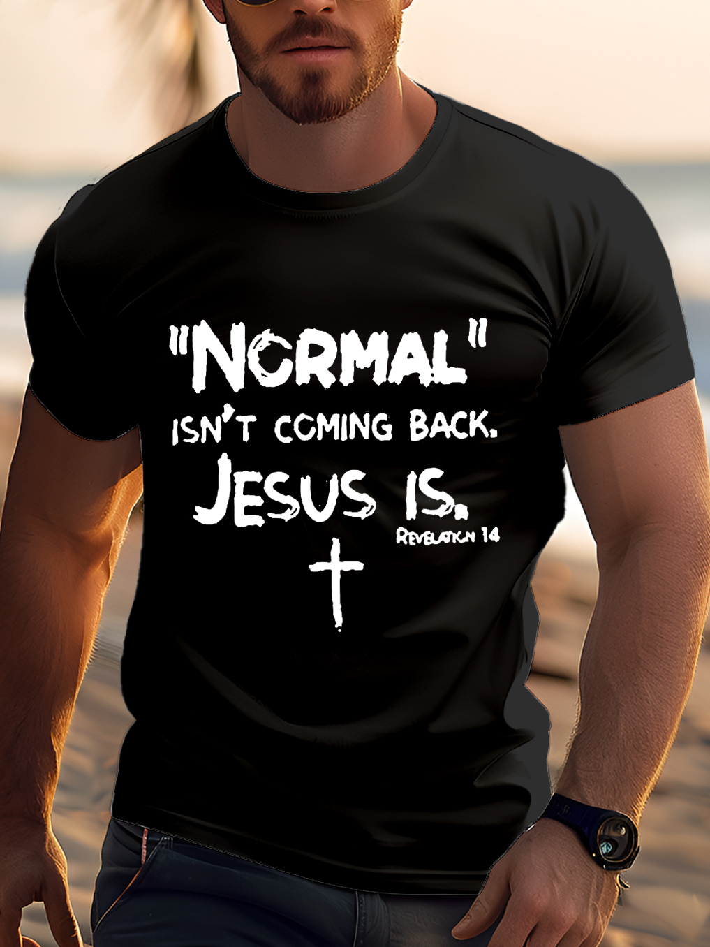 Normal Isn't Coming Back Jesus Is Revelation 14 Tee