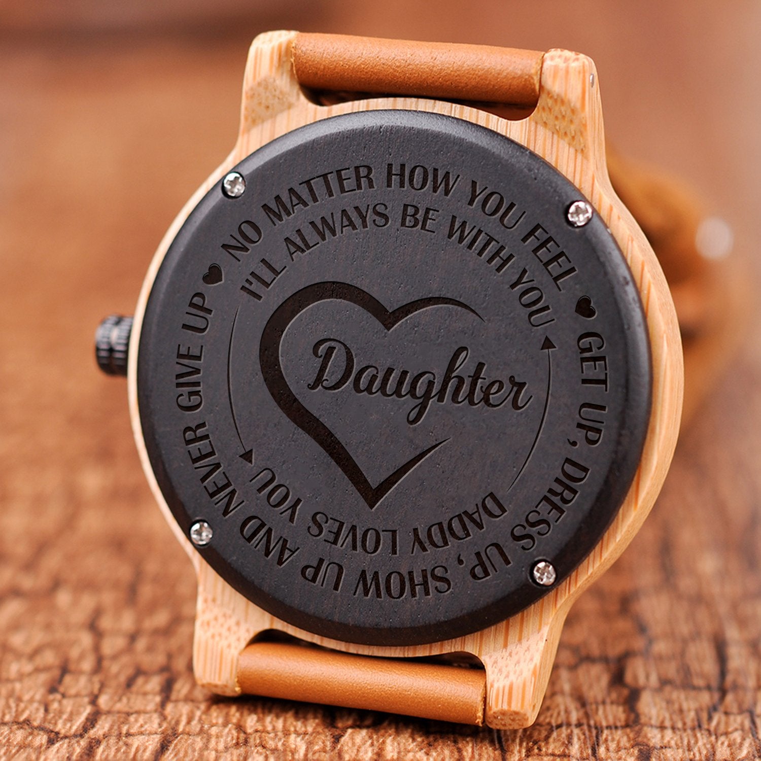 DAUGHTER DAD - AND NEVER GIVE UP - WOOD WATCH 