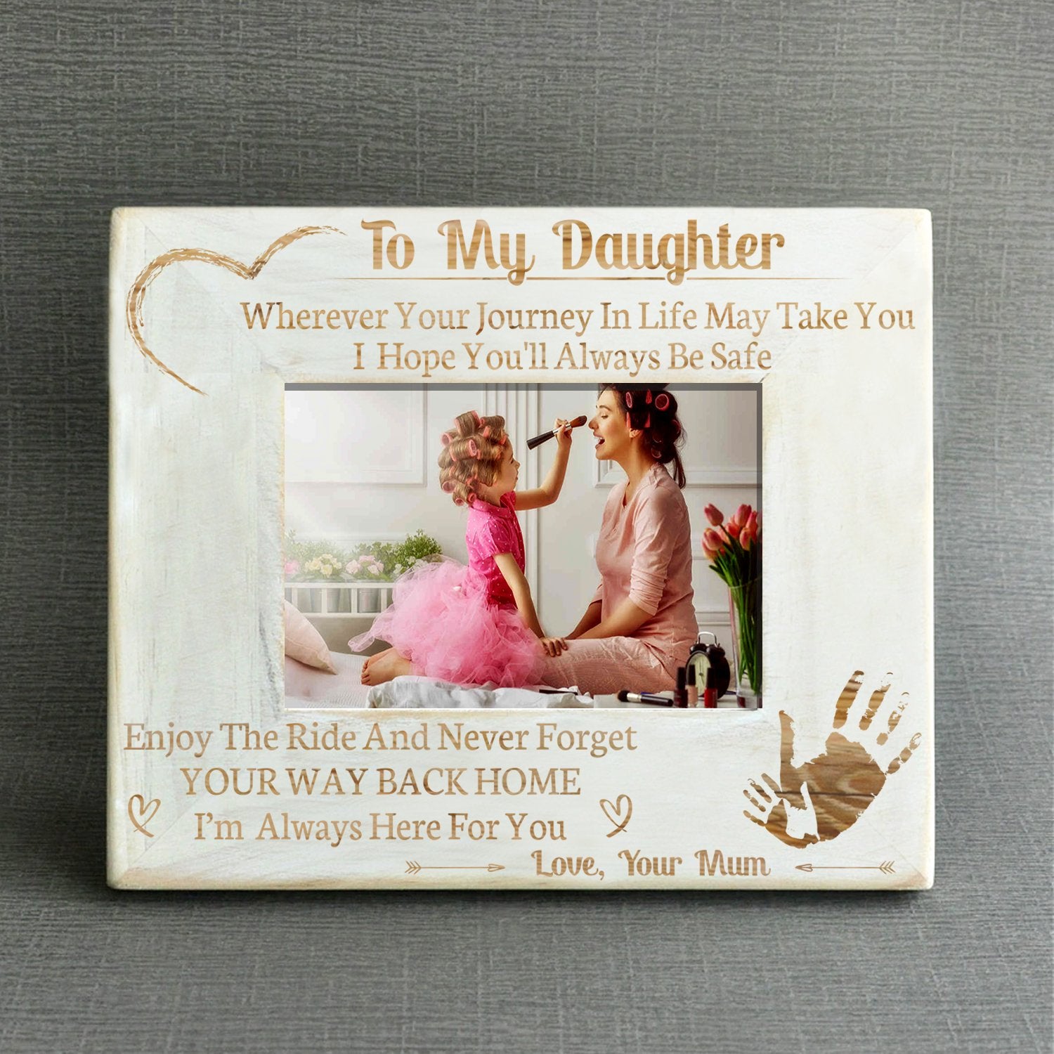 DAUGHTER MUM - ALWAYS BE SAFE - WOOD FRAME 
