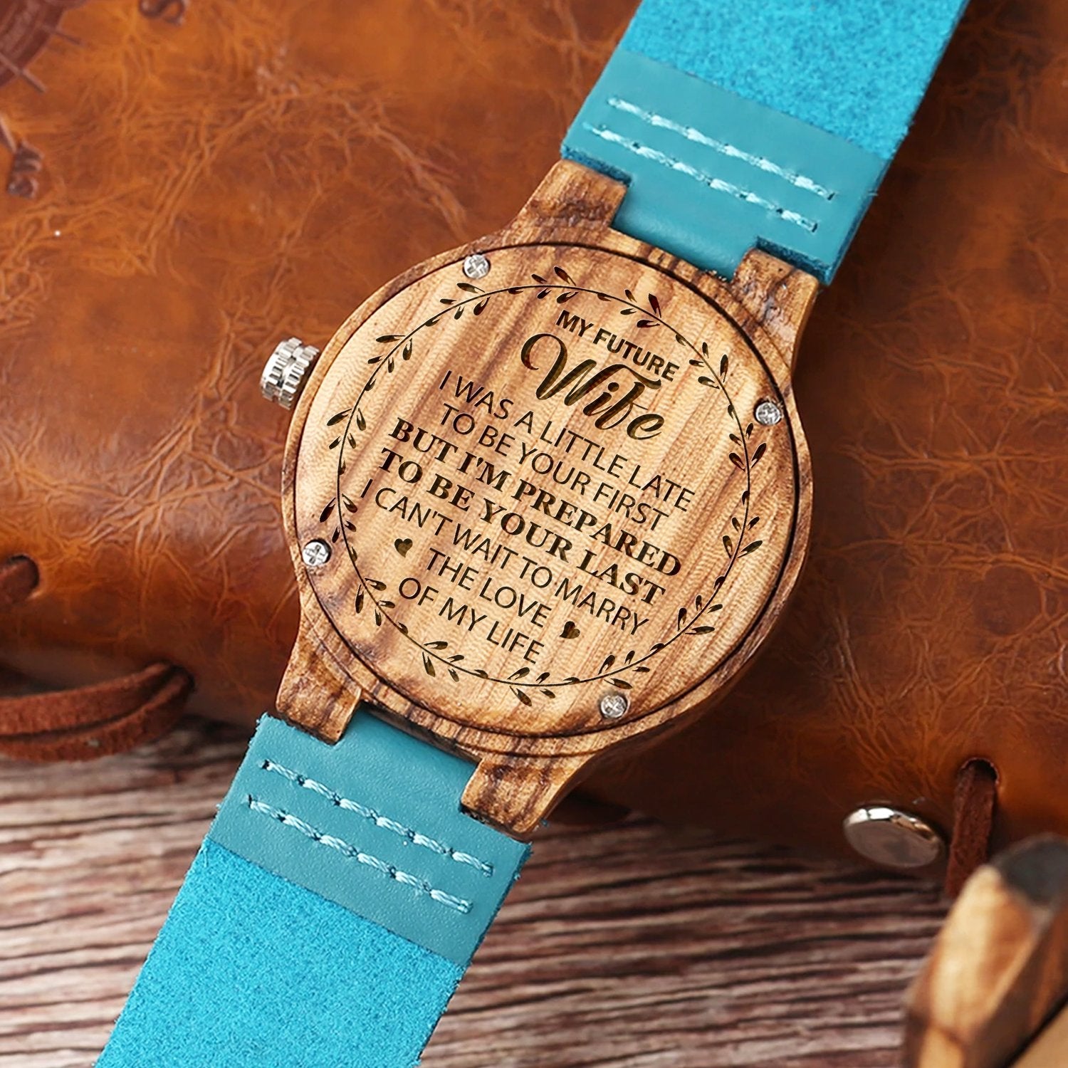 FUTURE WIFE - BE YOUR LAST - BLUE WOOD WATCH 