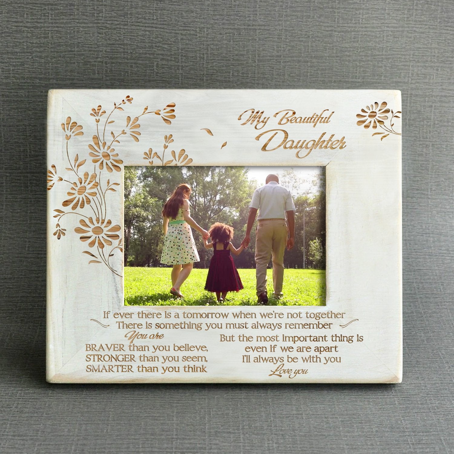 MY BEAUTIFUL DAUGHTER - MUST ALWAYS REMEMBER - WOOD FRAME 